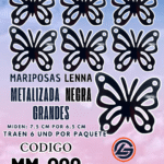 Mariposas Grandes Lenna Negro metalizadas 1 paquete contiene 6 und. código MM-028