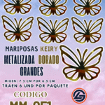 Mariposas Grandes Keiry Dorado metalizadas 1 paquete contiene 6 und. código MM-051