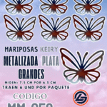 Mariposas Grandes Keiry Plateada metalizadas 1 paquete contiene 6 und. código MM-052