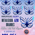 Mariposas Grandes Keiry Azul metalizadas 1 paquete contiene 6 und. código MM-054