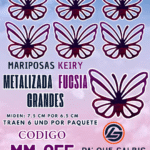 Mariposas Grandes Keiry Fuscia metalizadas 1 paquete contiene 6 und. código MM-055