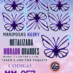 Mariposas Grandes Keiry Morado metalizadas 1 paquete contiene 6 und. código MM-057