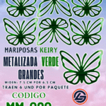 Mariposas Grandes Keiry Verde metalizadas 1 paquete contiene 6 und. código MM-060