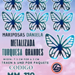 Mariposas Grandes Daniela Turquesa metalizadas 1 paquete contiene 6 und. código MM-119