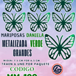 Mariposas Grandes Daniela Verde metalizadas 1 paquete contiene 6 und. código MM-120