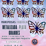 Mariposas Grandes Fabiola Plateado metalizadas 1 paquete contiene 6 und. código MM-142