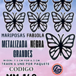 Mariposas Grandes Fabiola Negro metalizadas 1 paquete contiene 6 und. código MM-148