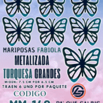 Mariposas Grandes Fabiola Turquesa metalizadas 1 paquete contiene 6 und. código MM-149