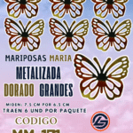 Mariposas Grandes Maria Dorado metalizadas 1 paquete contiene 6 und. código MM-171