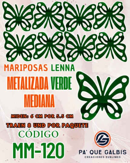 Mariposas Medianas Lenna Verde metalizadas 1 paquete contiene 8 und. código MM-0120