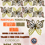 Mariposas Medianas Monarca Dorado metalizadas 1 paquete contiene 8 und. código MM-071