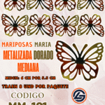 Mariposas Medianas Maria Dorado metalizadas 1 paquete contiene 8 und. código MM-161