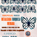 Mariposas Medianas Maria Turquesa metalizadas 1 paquete contiene 8 und. código MM-169