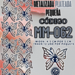 Mariposas pequeñas Monarca  Plateada metalizadas 1 paquete contiene 12 und. código MM-062