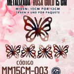 Mariposas  15 cm Lenna Rosa Gold metalizadas 1 paquete contiene 4 und. código MM15CM-003