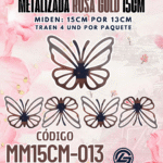 Mariposas  15 cm Keiry Rosa Gold  metalizadas 1 paquete contiene 4 und. código MM15CM-013