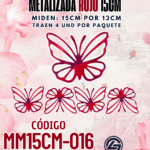Mariposas  15 cm Keiry Rojo metalizadas 1 paquete contiene 4 und. código MM15CM-016