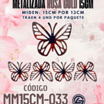 Mariposas  15 cm  Daniela Rosa Gold metalizadas 1 paquete contiene 4 und. código MM15CM-033