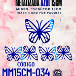 Mariposas  15 cm  Daniela Azul metalizadas 1 paquete contiene 4 und. código MM15CM-034