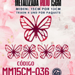 Mariposas  15 cm  Daniela Rojo metalizadas 1 paquete contiene 4 und. código MM15CM-036