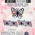 Mariposas  15 cm  Fabiola Plateado metalizadas 1 paquete contiene 4 und. código MM15CM-042