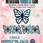 Mariposas  15 cm  Fabiola Turquesa  metalizadas 1 paquete contiene 4 und. código MM15CM-049