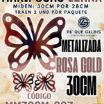 Mariposas  30 Cm Lenna Rosa Gold metalizadas 1 paquete contiene 2 und. código MM30CM-003