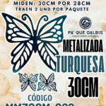 Mariposas  30 Cm Monarca Turquesa metalizadas 1 paquete contiene 2 und. código MM30CM-029