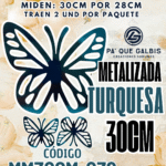 Mariposas  30 Cm Daniela Turquesa metalizadas 1 paquete contiene 2 und. código MM30CM-039