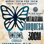 Mariposas  30 Cm Fabiola Turquesa metalizadas 1 paquete contiene 2 und. código MM30CM-049