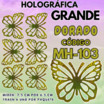 Mariposas Grandes Maria Dorado Holográfica 1 paquete contiene 6 und. código MH-103