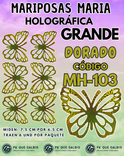 Mariposas Grandes Maria Dorado Holográfica 1 paquete contiene 6 und. código MH-103