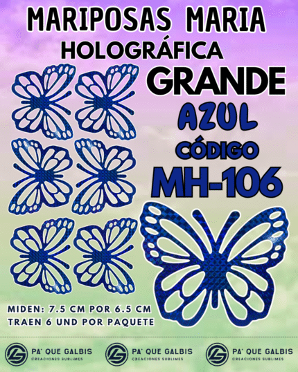 Mariposas Grandes Maria Azul Holográfica 1 paquete contiene 6 und. código MH-106