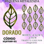 HOJAS PEQUEÑAS FRANYI DORADA METALIZADAS 1 PAQUETE CONTIENE 12 UND CÓDIGO HOJAFRANM-001