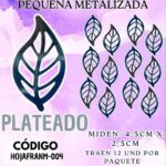 HOJAS PEQUEÑAS FRANYI PLATEADO METALIZADAS 1 PAQUETE CONTIENE 12 UND CÓDIGO HOJAFRANM-004