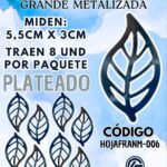 HOJAS GRANDES FRANYI PLATEADO METALIZADAS 1 PAQUETE CONTIENE 8 UND CÓDIGO HOJAFRANM-006