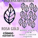 HOJAS PEQUEÑAS FRANYI ROSA GOLD METALIZADAS 1 PAQUETE CONTIENE 12 UND CÓDIGO HOJAFRANM-007