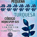 HOJAS PEQUEÑAS ESPIGA TURQUESA METALIZADAS 1 PAQUETE CONTIENE 12 UND CÓDIGO HOJAESP1M-025