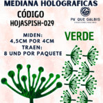 HOJAS MEDIANAS PISTILO VERDE HOLOGRÁFICAS 1 PAQUETE CONTIENE 8 UND CÓDIGO HOJASPISH-029
