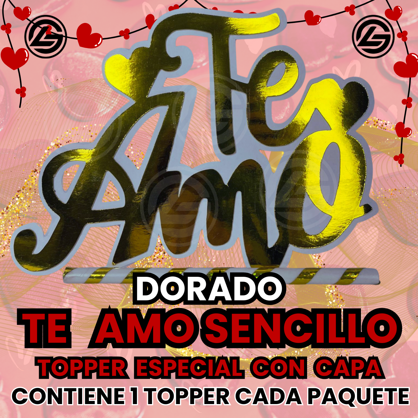 47 Topper Especial Te Amo Sencillo Dorado - Imagen 1